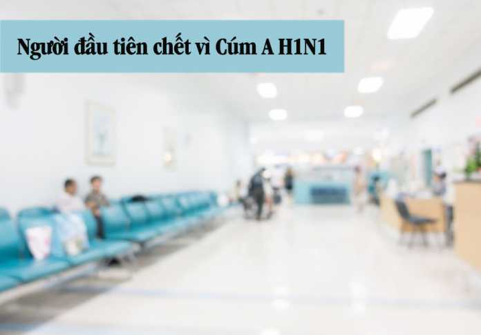 Người Sài Gòn đầu tiên chết vì bệnh cúm AH1N1