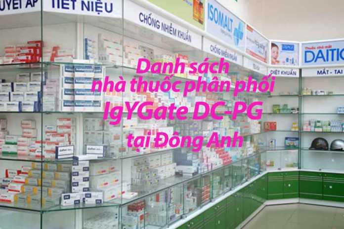 Danh sách nhà thuốc phân phối IgYGate DC-PG tại Đông Anh
